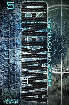 Hidden from Men: The Awakened Book Five - Book #5 of the Awakened
