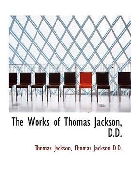 Paperback The Works of Thomas Jackson, D.D. Book