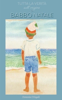 Paperback Tutta la verità sull'origine di Babbo Natale [Italian] Book