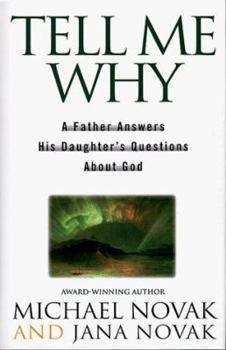 Hardcover Tell Me Why: A Father Answers His Daughters Questions about God Book