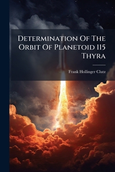 Paperback Determination Of The Orbit Of Planetoid 115 Thyra Book