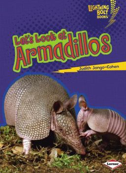 Let's Look at Armadillos - Book  of the Lightning Bolt Books™ ~ Animal Close-Ups
