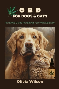 Paperback Cbid for Dogs & Cats: A Holistic Guide to Healing Your Pets Naturally Book