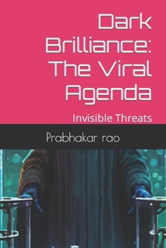 Paperback Dark Brilliance: The Viral Agenda: Invisible Threats Book