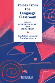 Voices from the Language Classroom: Qualitative Research in Second Language Education (Cambridge Language Teaching Library) - Book  of the Cambridge Language Teaching Library