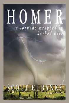 Paperback Homer: A Tornado Wrapped in Barbed Wire Book