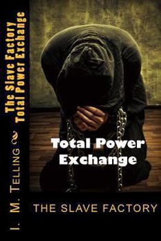 Paperback The Slave Factory: Total Power Exchange Book