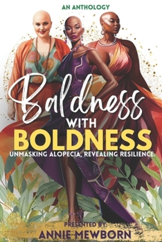 Paperback Baldness With Boldness: Unmasking Alopecia, Revealing Resilience Book