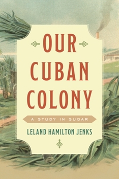 Paperback Our Cuban Colony: A Study in Sugar Book