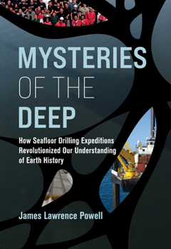 Hardcover Mysteries of the Deep: How Seafloor Drilling Expeditions Revolutionized Our Understanding of Earth History Book