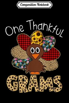 Composition Notebook: One Thankful Grams Turkey Thanksgiving gift  Journal/Notebook Blank Lined Ruled 6x9 100 Pages