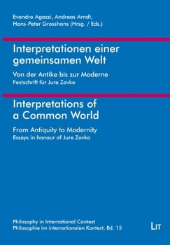 Paperback Interpretationen Einer Gemeinsamen Welt. Von Der Antike Bis Zur Moderne. Festschrift Für Jure Zovko: Interpretations of a Common World. from Antiquity Book