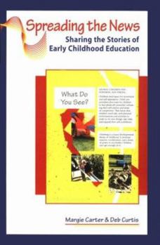Paperback Spreading the News: Sharing the Stories of Early Childhood Education Book