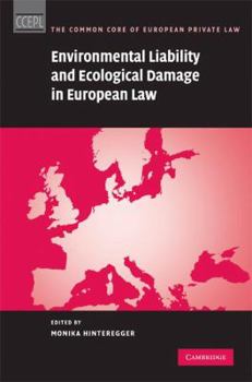 Environmental Liability and Ecological Damage in European Law - Book  of the Common Core of European Private Law