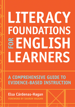 Paperback Literacy Foundations for English Learners: A Comprehensive Guide to Evidence-Based Instruction Book