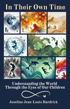 Paperback In Their Own Time: Understanding the World Through the Eyes of Our Children Book