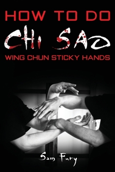 Paperback How To Do Chi Sao: Wing Chun Sticky Hands Book