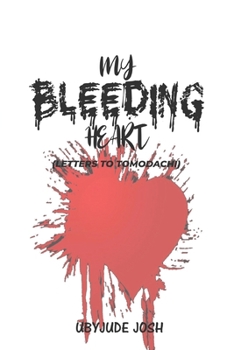 Paperback My Bleeding Heart: Letters to Tomodachi Book