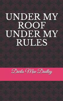 Paperback Under My Roof Under My Rules Book