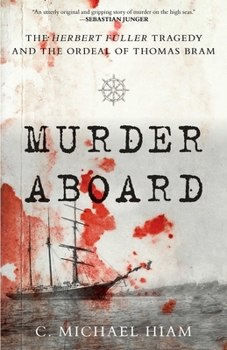 Hardcover Murder Aboard: The Herbert Fuller Tragedy and the Ordeal of Thomas Bram Book