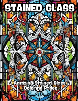 Paperback Stained Glass: Amazing Stained Glass Coloring Pages Book