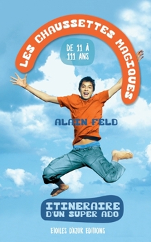 Paperback Les chaussettes magiques: Itinéraire d'un super ado [French] Book