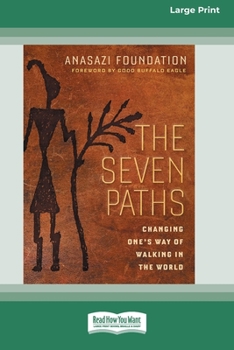 Paperback The Seven Paths: Changing One's Way of Walking in the World (16pt Large Print Edition) [Large Print] Book