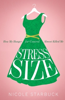 Paperback Stress Size: How My Hunger for Control Almost Killed Me Book