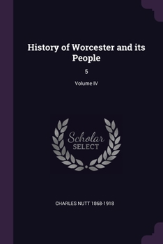 Paperback History of Worcester and its People: 5; Volume IV Book