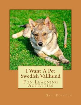 Paperback I Want A Pet Swedish Vallhund: Fun Learning Activities Book