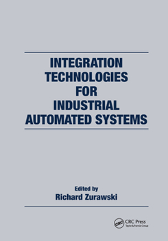 Integration Technologies for Industrial Automated Systems (Industrial Information Technology)