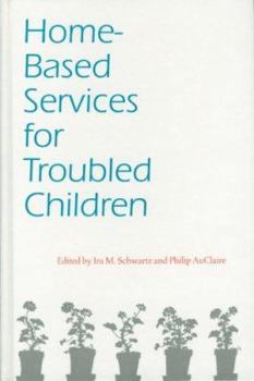 Hardcover Home-Based Services for Troubled Children (CHILD, YOUTH, AND FAMILY SERVICES) Book