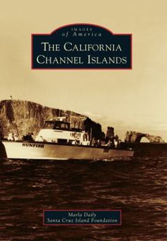 The California Channel Islands - Book  of the Images of America: California