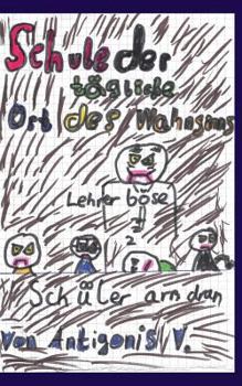 Paperback Schule der tägliche Ort des Wahnsinns [German] Book