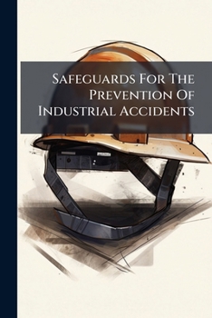 Paperback Safeguards For The Prevention Of Industrial Accidents Book