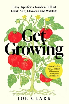 Garden to Save the World: A Feel-Good Guide to Growing for Yourself, Your Plants and the Planet