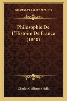 Paperback Philosophie De L'Histoire De France (1840) [French] Book