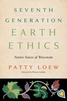 Hardcover Seventh Generation Earth Ethics: Native Voices of Wisconsin Book