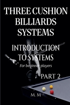 Paperback Three Cushion Billiards Systems - Introduction to Systems - Part 2 Book