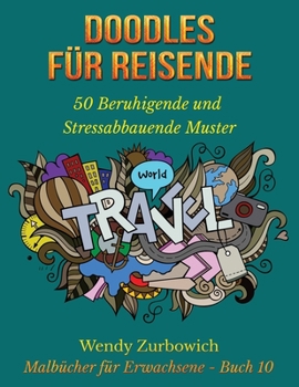 Paperback Doodles f?r Reisende: 50 Beruhigende und Stressabbauende Muster [German] Book