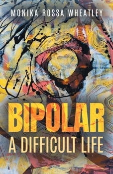 Paperback Bipolar: A Difficult Life Book