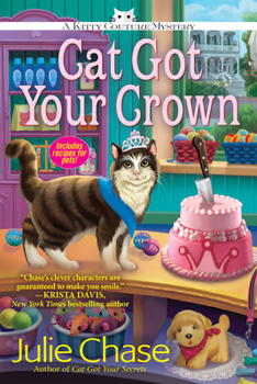 Cat Got Your Crown - Book #4 of the Kitty Couture Mystery
