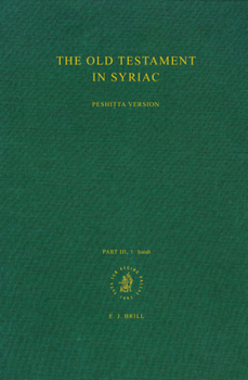 Hardcover The Old Testament in Syriac According to the Peshi&#7789;ta Version, Part III Fasc. 1. Isaiah: Edited on Behalf of the International Organization for Book