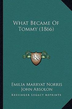 Paperback What Became Of Tommy (1866) Book