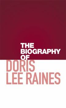 Hardcover The Biography of Doris Lee Raines Book