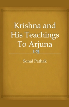 Paperback Krishna and His Teachings To Arjuna Book