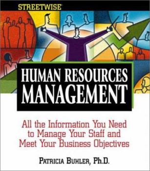 Paperback Streetwise Human Resources Management: All the Information You Need to Manage Your Staff and Meet Your Business Operations Book