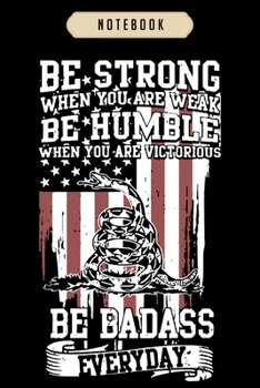 Notebook: Be strong when you are weark be humble when you ar  Notebook|6x9(100 pages)Blank Lined Paperback Journal For Student, kids, women, girls, boys, men, birthday gifts|Veteran day gifts notebook