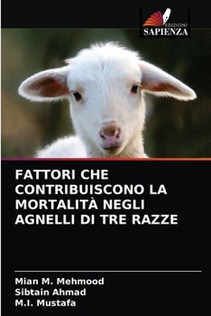 Paperback Fattori Che Contribuiscono La Mortalità Negli Agnelli Di Tre Razze [Italian] Book