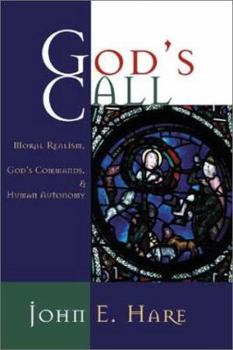 Hardcover God's Call: Moral Realism, God's Commands, and Human Autonomy Book